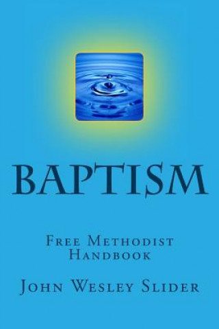 Livre Free Methodist Handbook: Baptism Dr John Wesley Slider