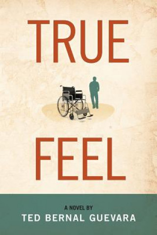 Book True Feel Ted Bernal Guevara