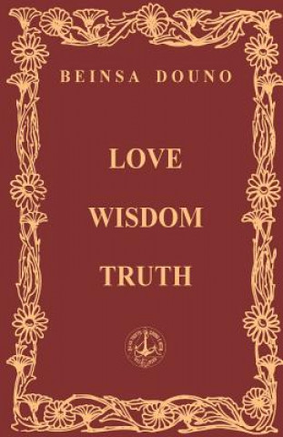 Könyv Love Wisdom Truth Beinsa Douno