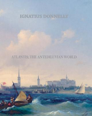 Buch Atlantis; The Antediluvian World Ignatius Donnelly