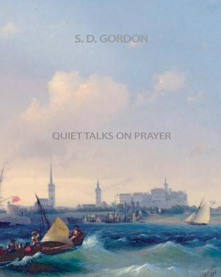 Carte Quiet Talks on Prayer S D Gordon