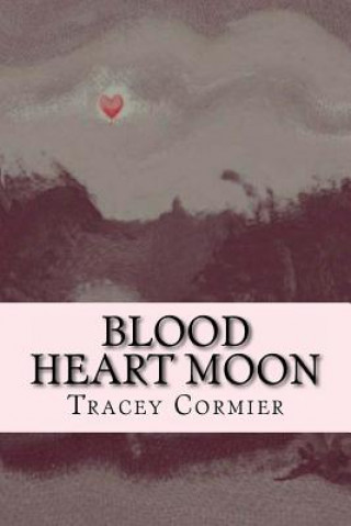 Carte Blood Heart Moon Tracey Cormier