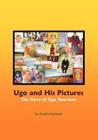 Kniha Ugo and His Pictures: The Story of Ugo Tesoriere Cecilia Cerasoli