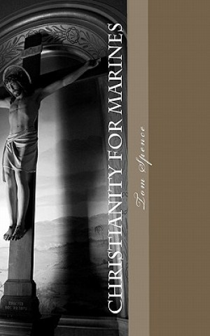 Книга Christianity for Marines Tom Spence