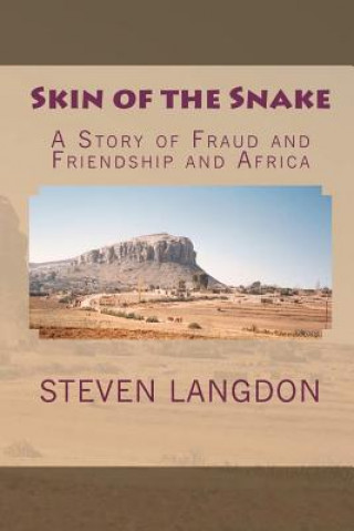 Kniha Skin of the Snake: A Story of Fraud and Friendship and Africa Steven Langdon