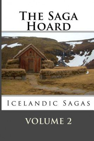 Livre The Saga Hoard - Volume 2: Icelandic Sagas Authors Unknown