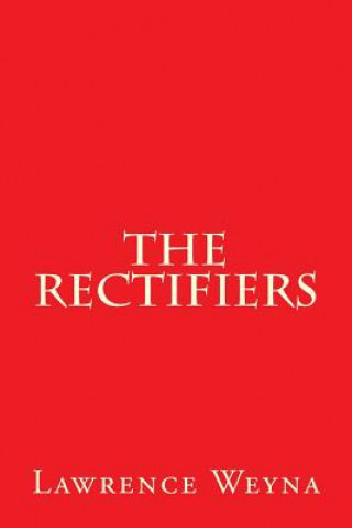 Knjiga The Rectifiers Lawrence Weyna