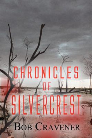 Könyv Chronicles of Silvercrest Bob Cravener