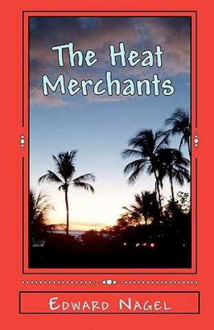 Könyv The Heat Merchants: The Mouse Meets The Mafia Edward Nagel