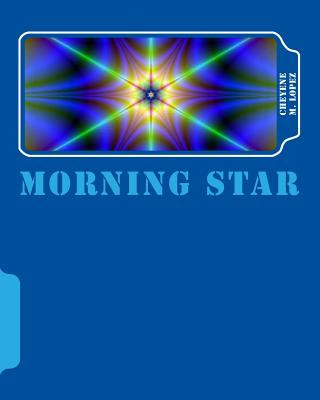 Buch Morning Star Cheyene M Lopez