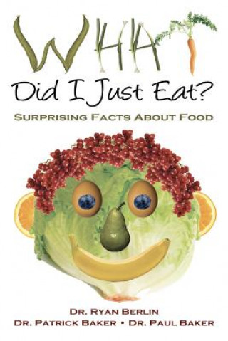 Carte What Did I Just Eat? Surprising Facts About Food Paul Baker