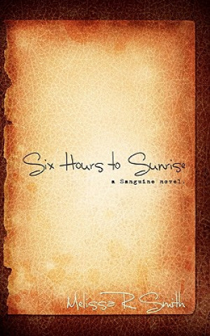Book Six Hours to Sunrise Melissa R Smith