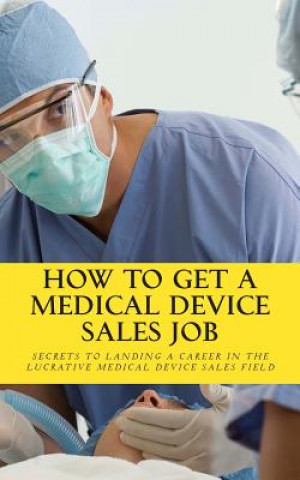 Carte How To Get A Medical Device Sales Job MR Daniel Riley