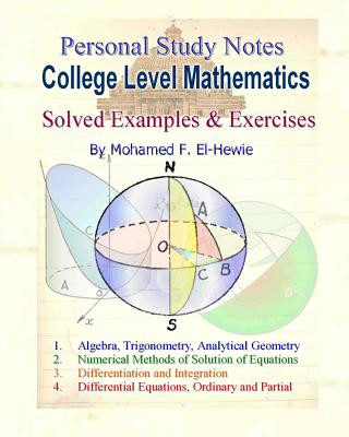 Knjiga College Level Mathematics Personal Study Notes: Solved Examples & Exercises Mohamed F El-Hewie