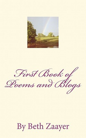 Kniha First Book of Poems and Blogs by Beth Zaayer Beth Zaayer