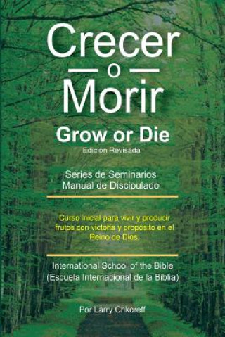 Kniha Crecer O Morir: Grow or Die - Spanish Translation Larry Chkoreff