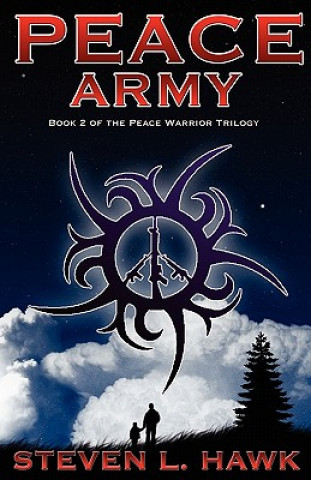 Książka Peace Army: Peace Warrior Trilogy, Book 2 Steven L Hawk