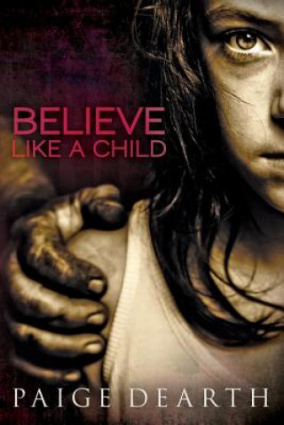 Kniha Believe Like a Child Paige Dearth