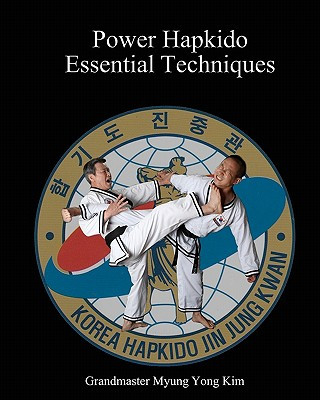 Kniha Power Hapkido - Essential Techniques Myung Yong Kim