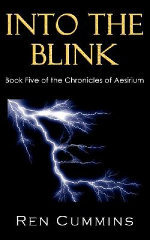 Książka Into The Blink: Chronicles of Aesirium, book 5 Ren Cummins