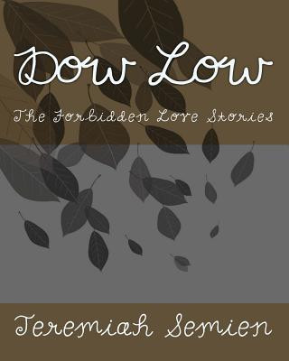 Книга Dow Low: The Forbidden Love Stories Jeremiah Semien