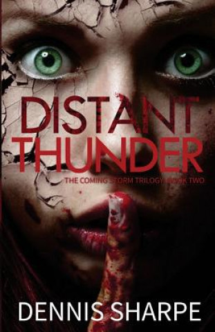 Carte Distant Thunder: Book Two Of The Coming Storm Trilogy Dennis Sharpe