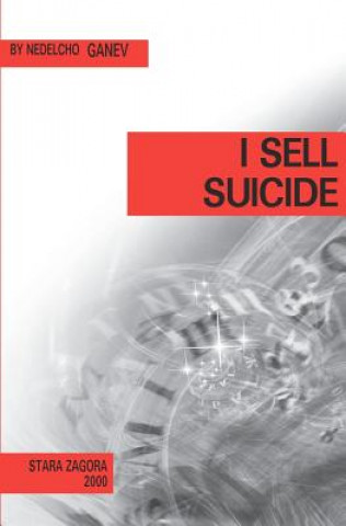 Knjiga I sell suicide MR Nedelcho Ganev