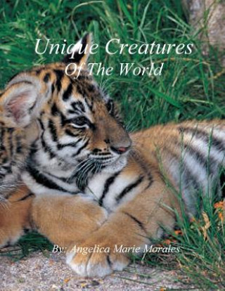 Książka Unique Creatures of The World Angelica Marie Morales