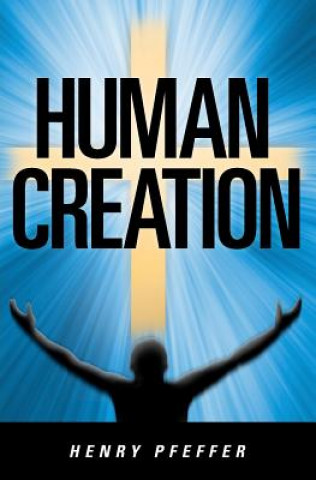 Kniha Human Creation Henry Pfeffer