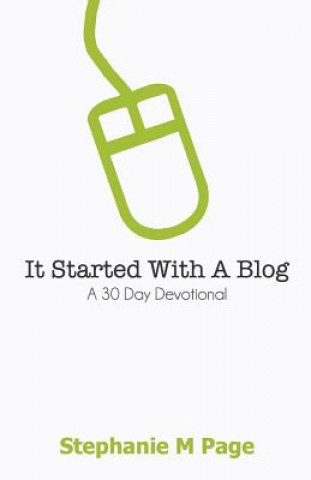 Livre It Started with a Blog: A 30 Day Devotional Stephanie M Page