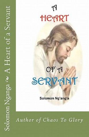 Книга A Heart of a Servant Solomon Nganga