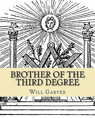 Carte Brother of the Third Degree Will L Garver