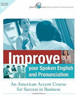 Knjiga Improve Your Spoken English and Pronunciation: An American Accent Course for Success in Business Jolinda Osborne