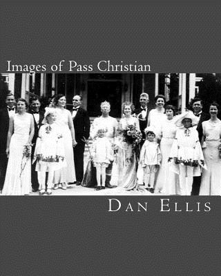Kniha Images of Pass Christian Dan Ellis