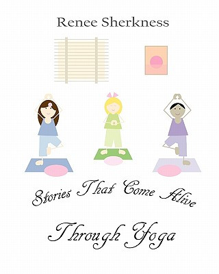 Książka Stories That Come Alive Through Yoga Renee Sherkness