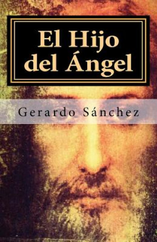 Kniha El Hijo del Ángel: ?Un Ser Divino? Gerardo S Nchez