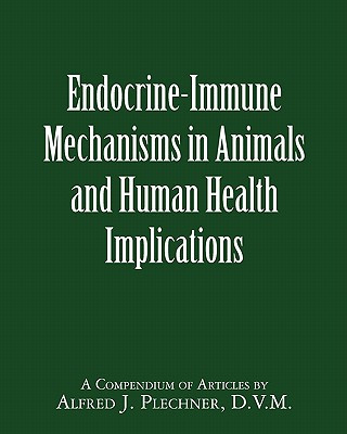 Boek Endocrine-Immune Mechanisms in Animals and Human Health Implications Dr Alfred J Plechner D V M