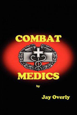 Knjiga Combat Medics: none Jay N Overly