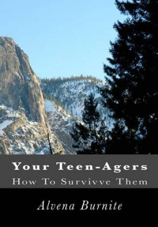 Carte Your Teen-Agers: How To Survivve Them Alvena Burnite