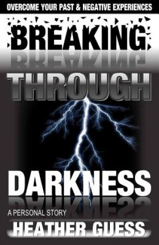 Buch Breaking Through Darkness: A Personal Story Heather Guess