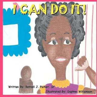 Knjiga I Can Do It! MR Rennell J Parker Sr