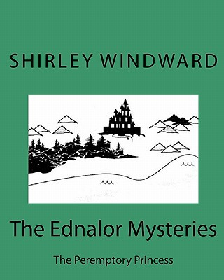 Könyv The Ednalor Mysteries: The Peremptory Princess Shirley Windward