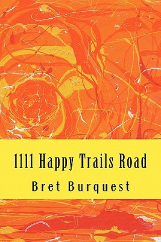 Könyv 1111 Happy Trails Road Bret Burquest