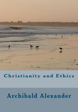 Libro Christianity and Ethics Archibald B C Alexander