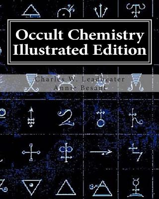 Carte Occult Chemistry Illustrated Edition: Clairvoyant Observations on the Chemical Elements Annie Wood Besant