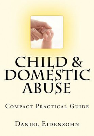 Book Child and Domestic Abuse: Compact Practical Guide Daniel Eidensohn