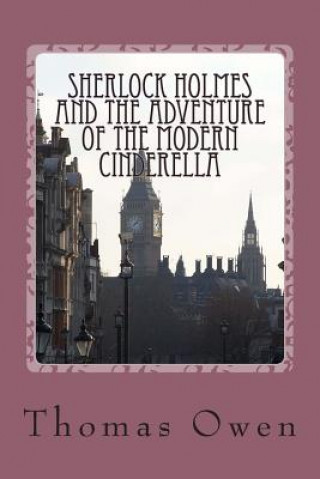 Carte Sherlock Holmes and The Adventure of the Modern Cinderella Thomas Owen