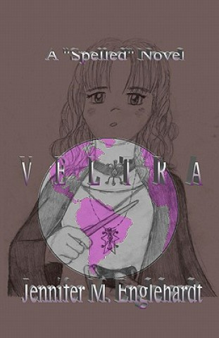 Könyv Veltra: A "Spelled" Novel Jennifer M Englehardt