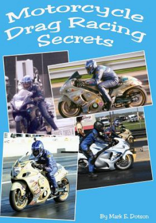 Книга Motorcycle Drag Racing Secrets MR Mark E Dotson