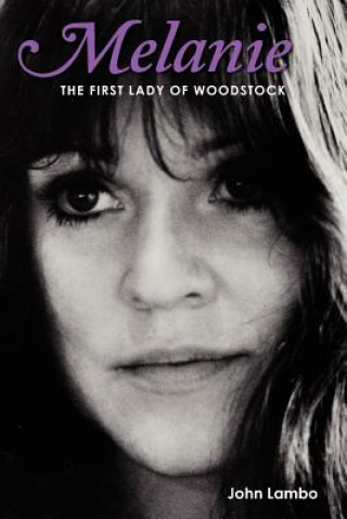 Könyv Melanie: The First Lady of Woodstock John Lambo